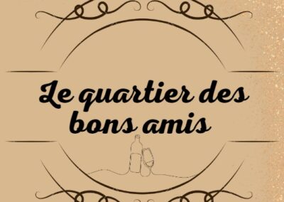 Le quartier des bons amis